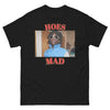 Hoes Mad Tee